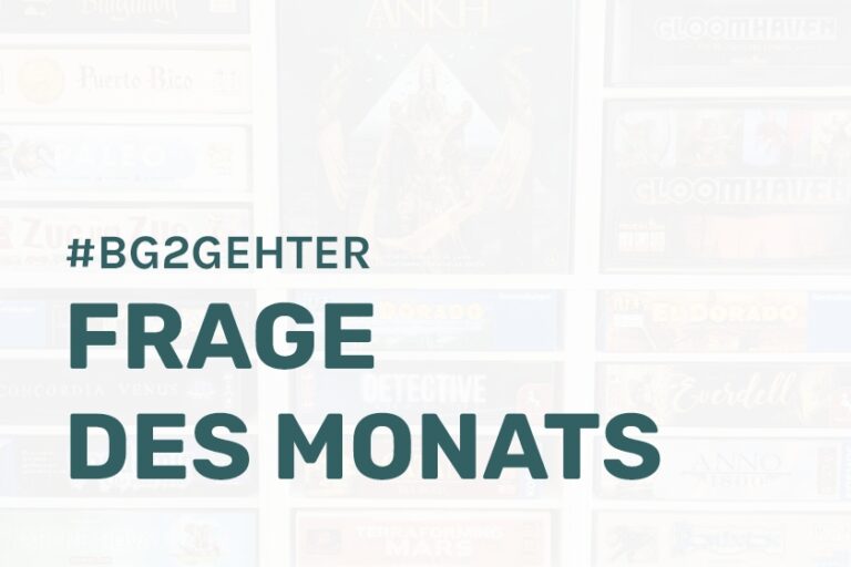 Frage des Monats von Spielenerds #BG2GETHER