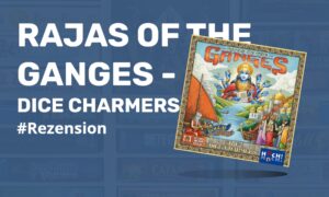 Rajas of the Ganges - The Dice Charmers Würfelspiel Rezension von Spielenerds