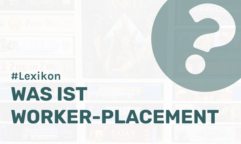 Was ist Worker-Placement?